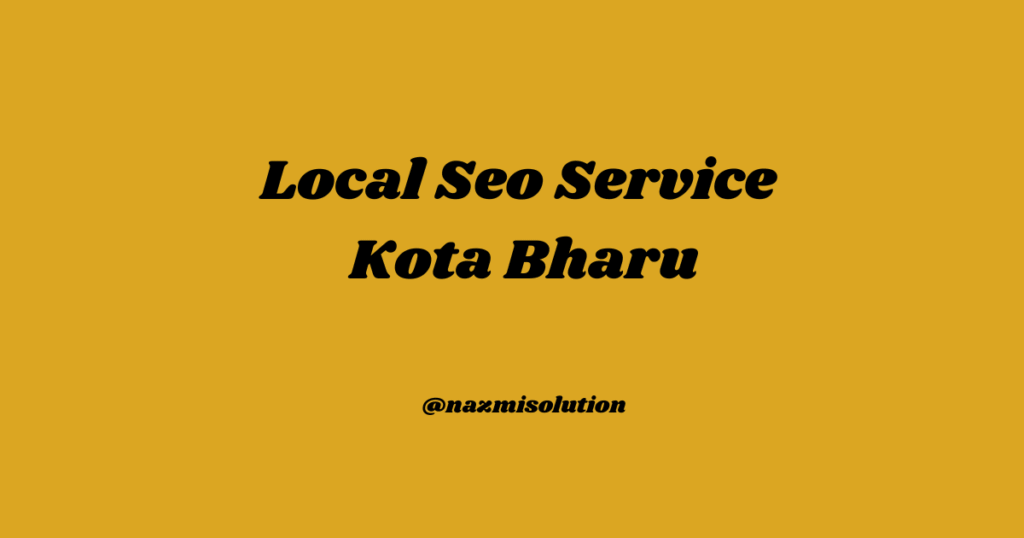servis local seo kota bharu