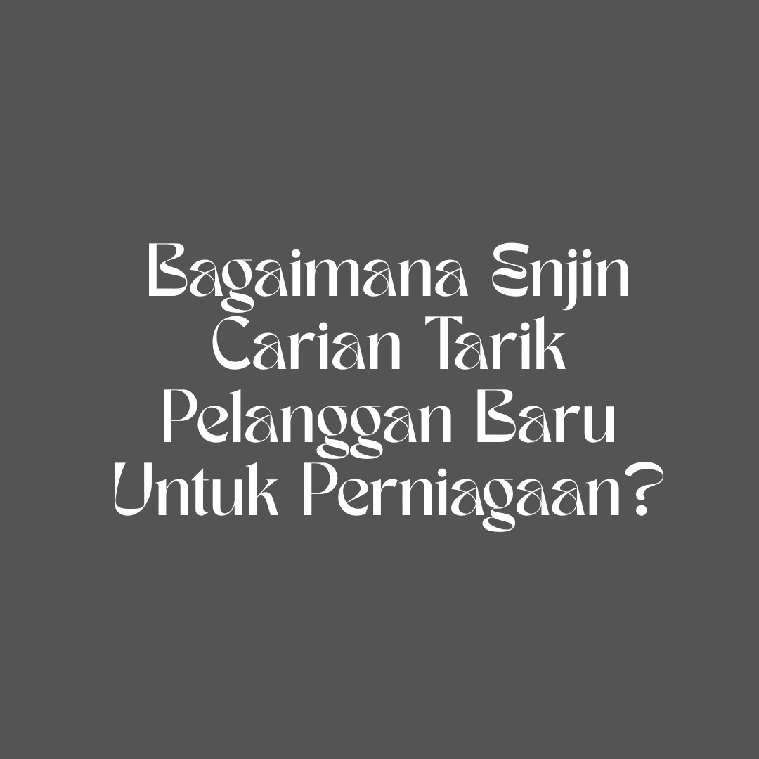 enjin carian tarik pelanggan