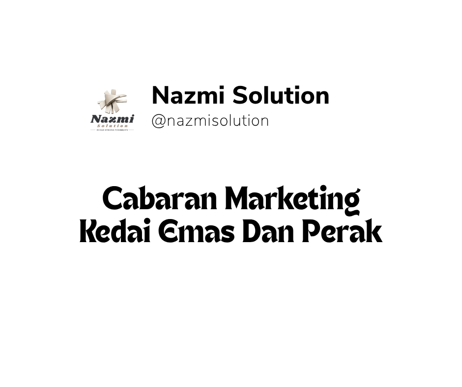 cabaran marketing kedai emas dan perak